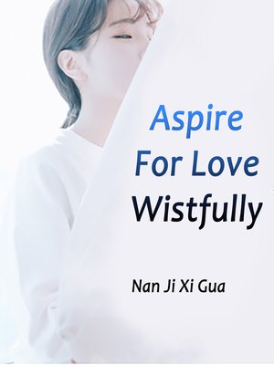 cover image of Aspire For Love Wistfully